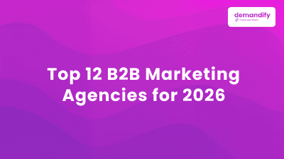 Top 12 B2B Marketing Agencies for 2026